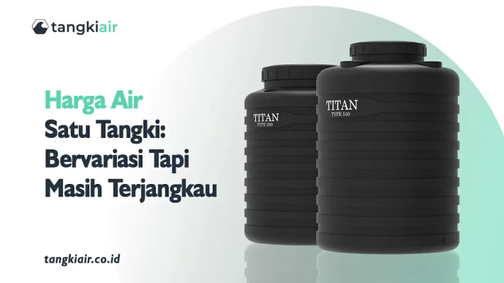 Harga Air 1 Tangki Bervariasi Tapi Masih Terjangkau