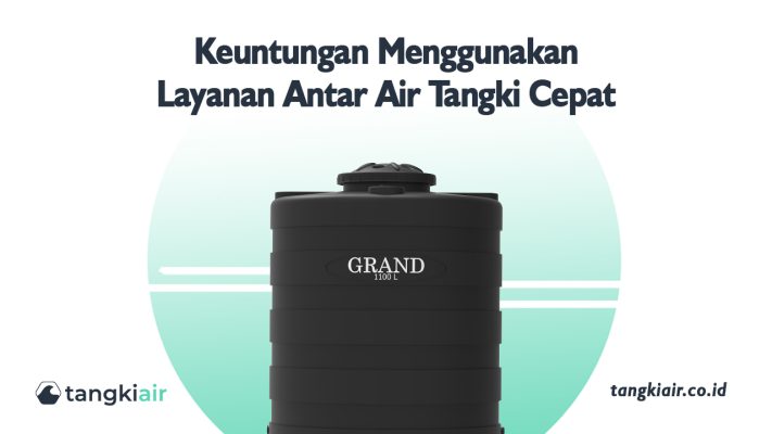 Keuntungan Menggunakan Layanan Antar Tangki Air Cepat