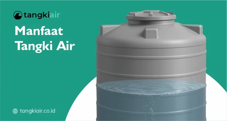 Manfaat Tangki Air untuk Kebutuhan Sehari - Hari