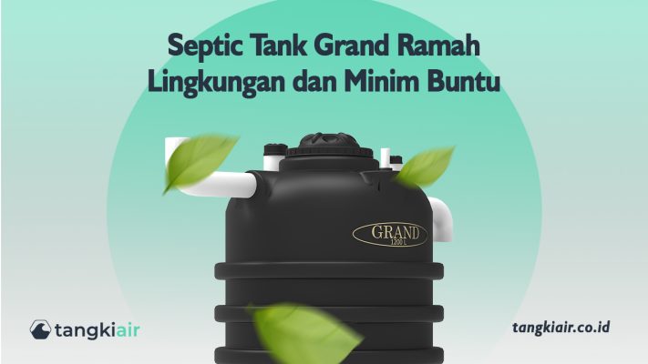 Rekomendasi Septik Tank Ramah Lingkungan dan Minim Buntu