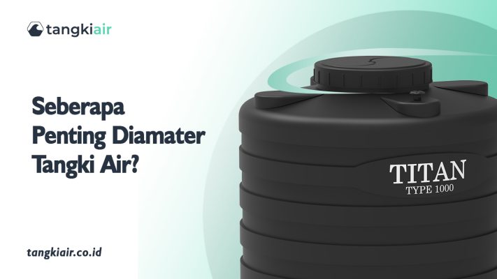 Seberapa Penting Mengetahui Diameter Tangki Air