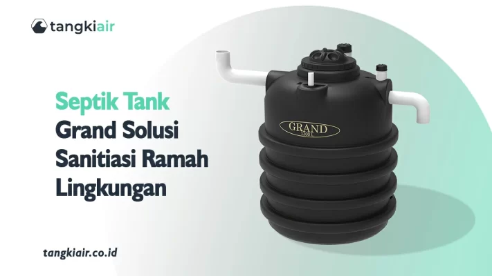 Septik Tank Grand Solusi Sanitasi Ramah Lingkungan