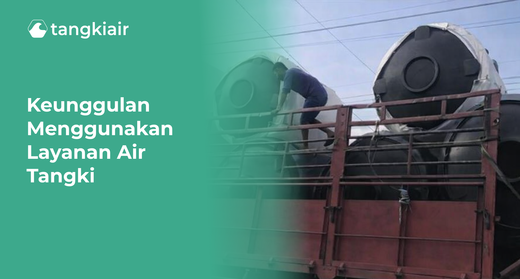 Keunggulan Menggunakan Layanan Air Tangki