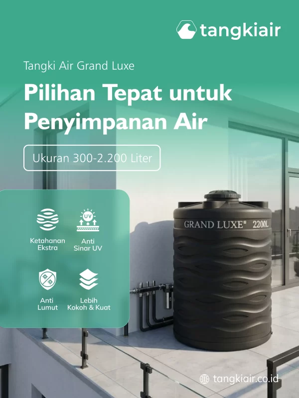Tangki Air Grand Luxe, Pilihan Tepat untuk Penyimpanan Air