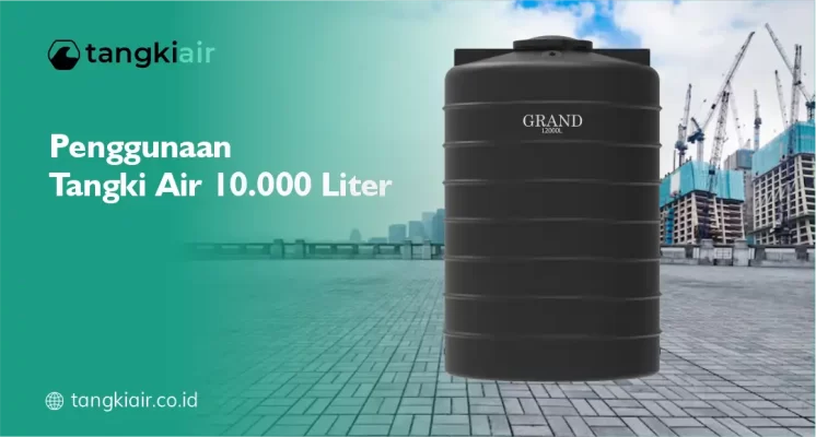 Penggunaan Tangki Air 10.000 Liter