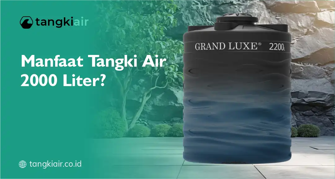 Manfaat Tangki Air 2000 Liter di Musim Kemarau