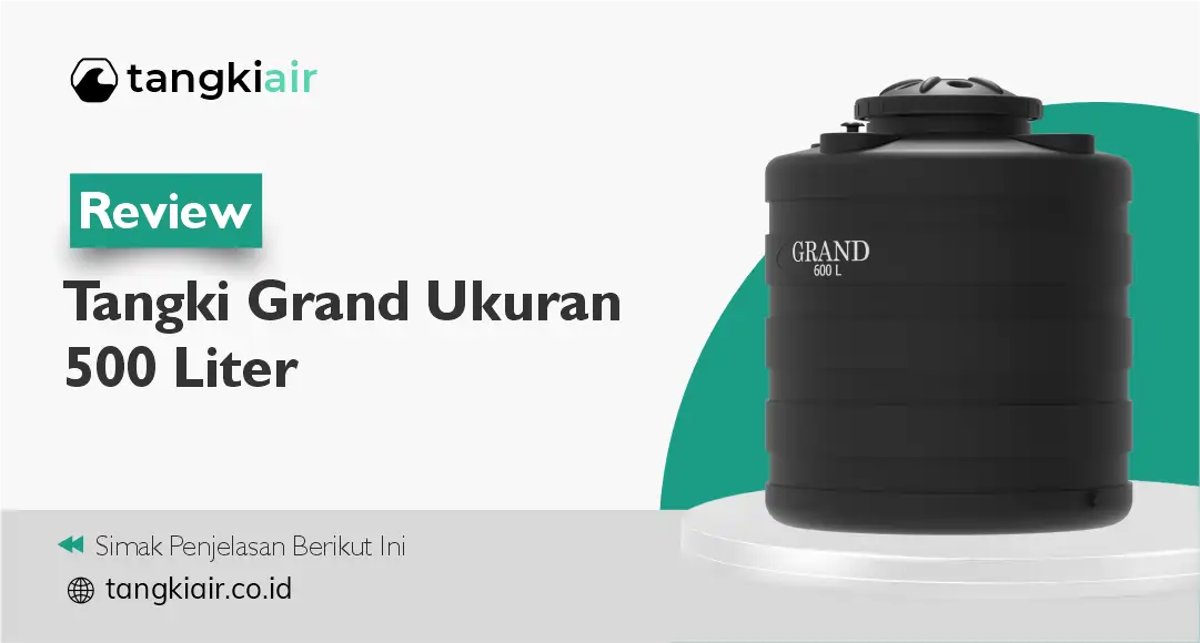 Review Tangki Grand Ukuran 500 Liter
