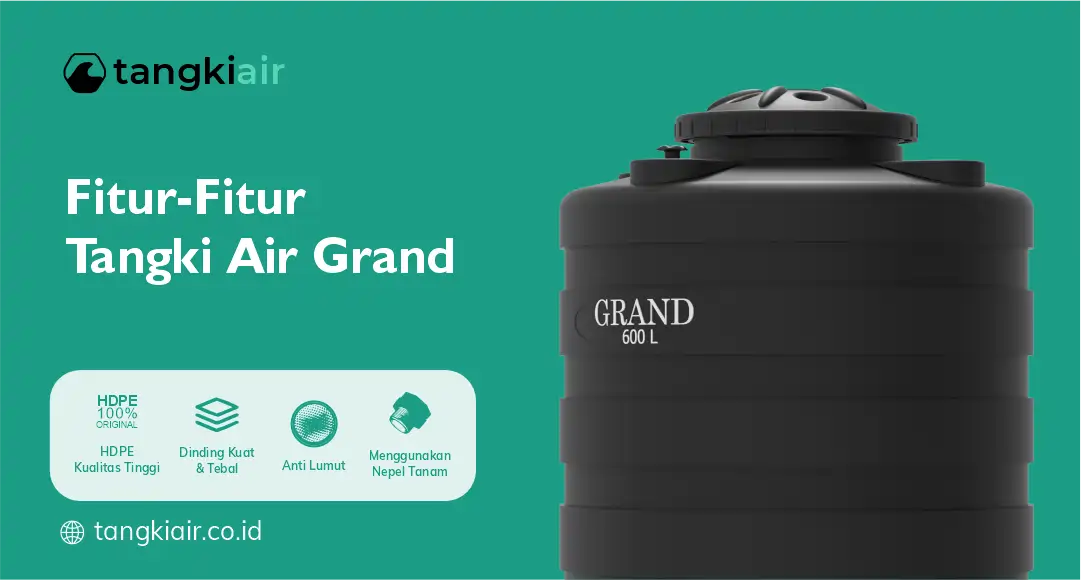 Fitur – Fitur Tangki Air Grand