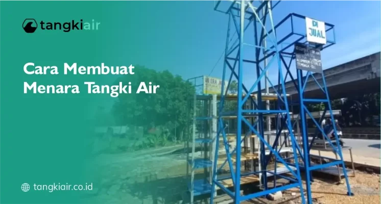 Cara Membuat Menara Tangki Air