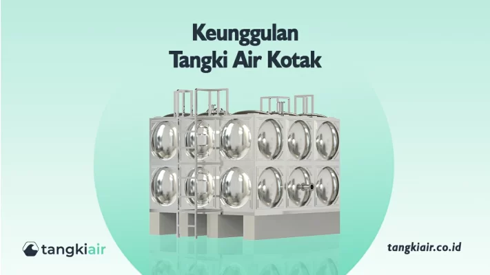 Keunggulan Tangki Air Kotak
