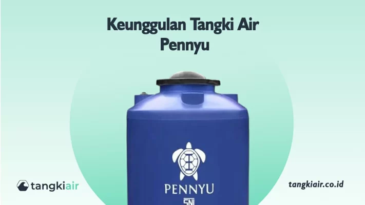 Keunggulan Tangki Air Pennyu