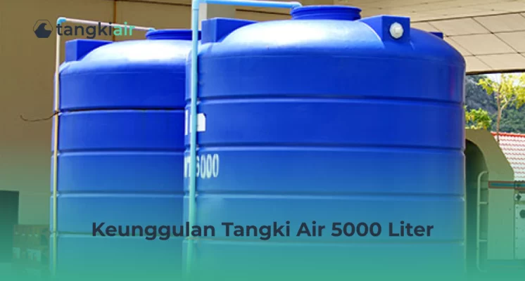 Keunggulan Tangki Air Fiber 5000 Liter