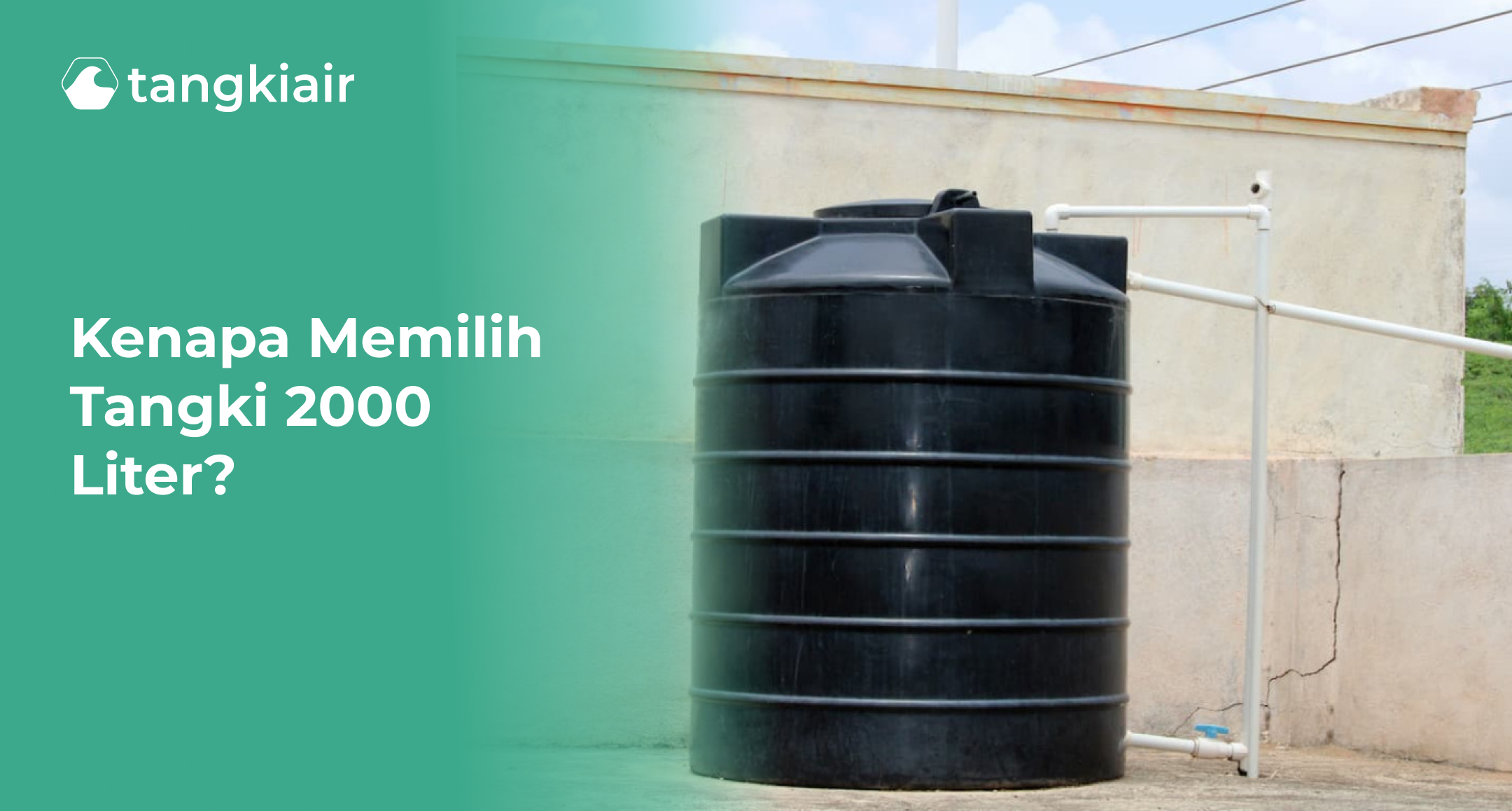 Kenapa Memilih Tangki 2000 Liter?