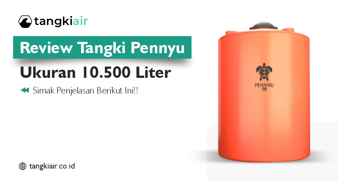 Review Tangki Pennyu Ukuran 10500 Liter