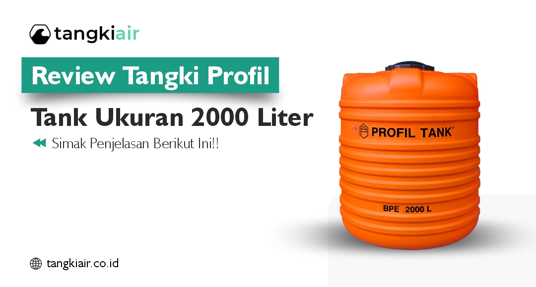 Review Tangki Profil Tank Ukuran 2000 Liter