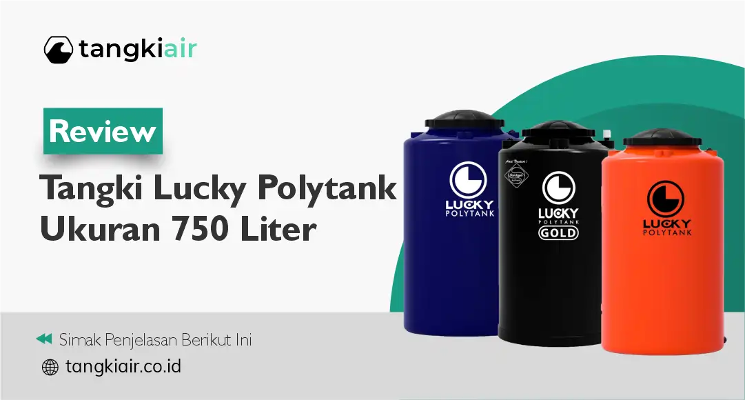 Review Tangki Lucky Polytank Ukuran 750 Liter