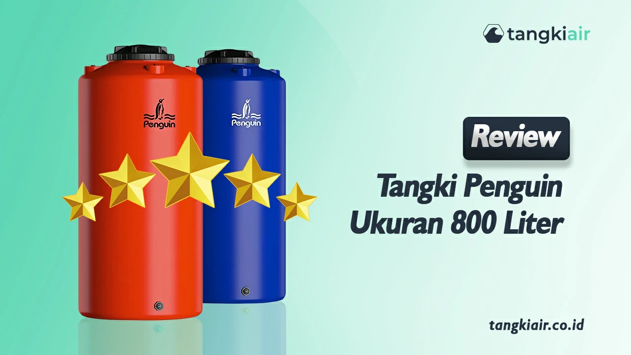 Review Tangki Penguin Ukuran 800 Liter