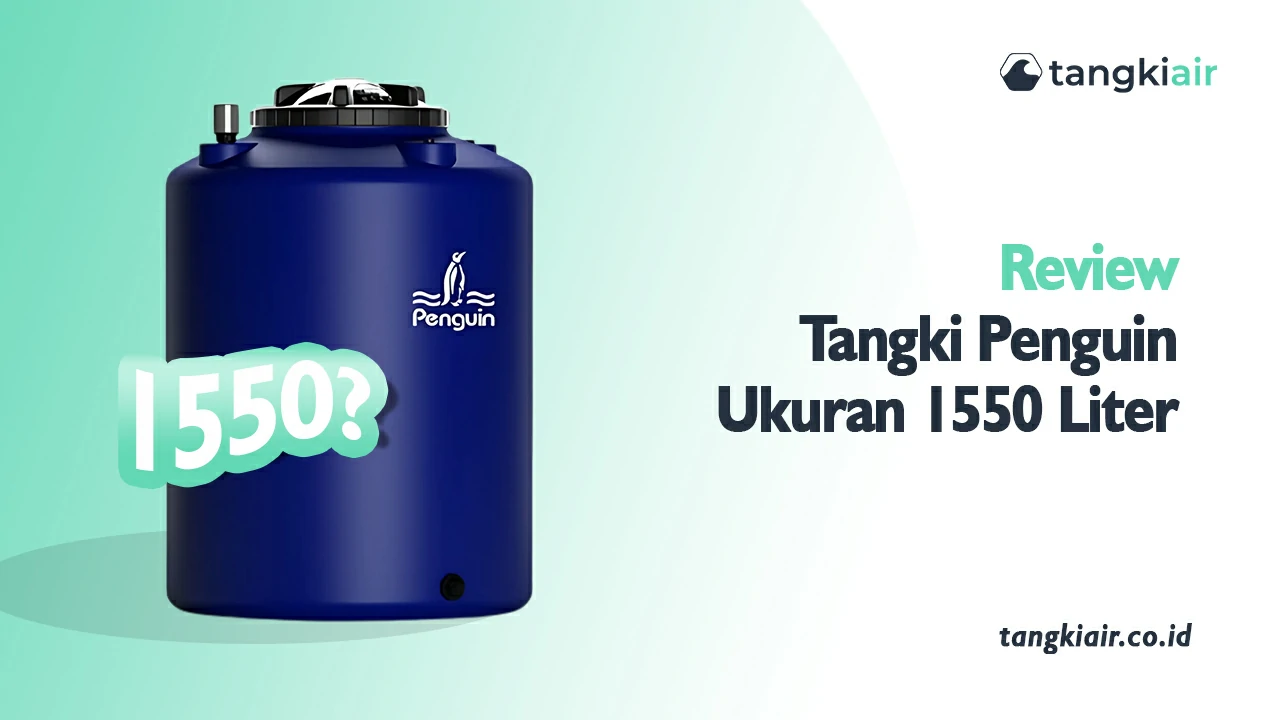 Review Tangki Penguin Ukuran 1550 Liter