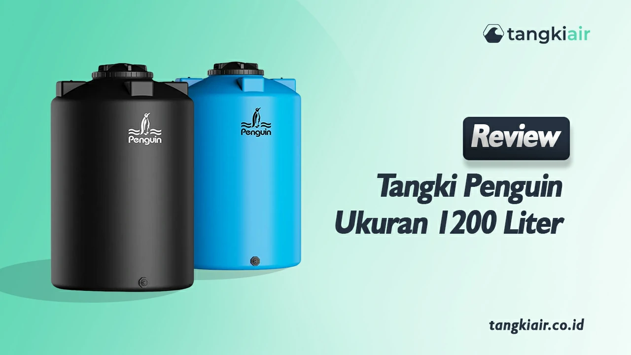 Review Tangki Penguin Ukuran 1200 Liter
