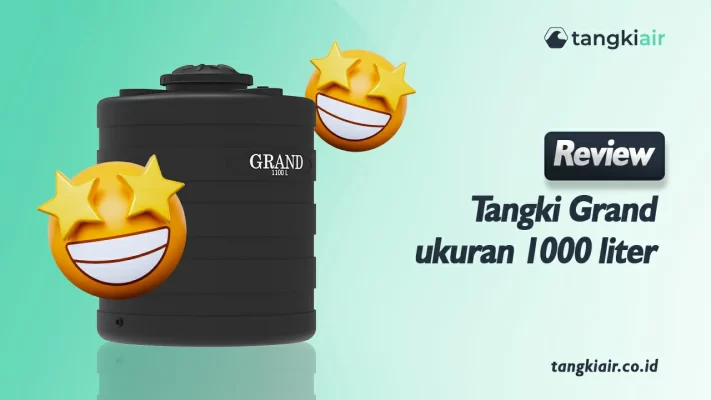 Review Tangki Grand Luxe Ukuran 500 Liter, Cocok untuk Rumah Tinggal
