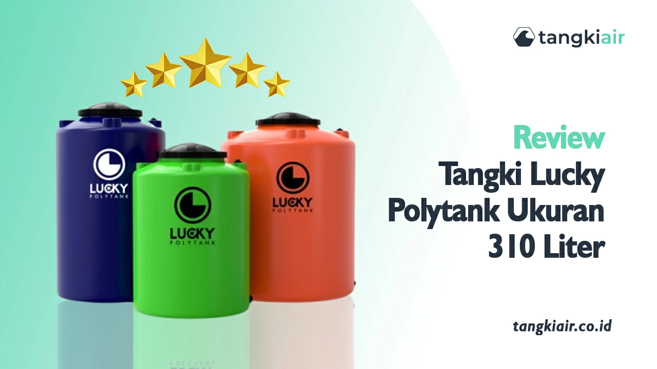 Review Tangki Lucky Polytank Ukuran 310 Liter