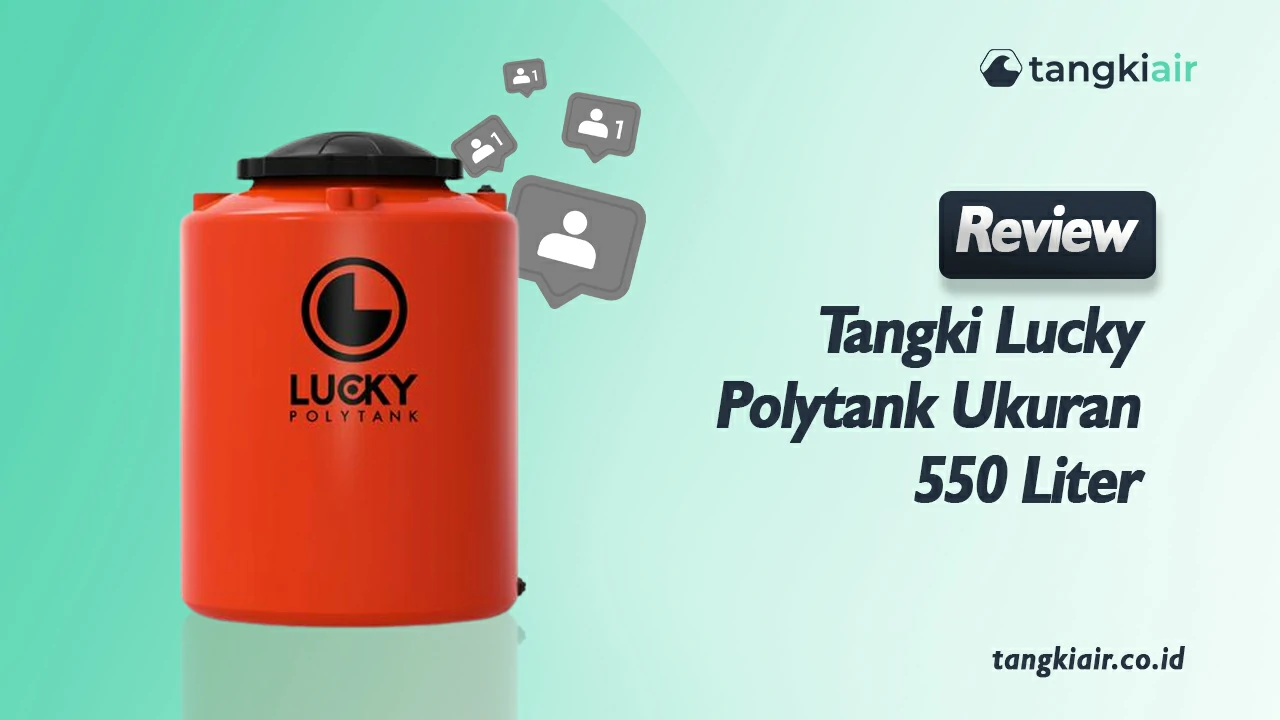 Review Tangki Lucky Polytank Ukuran 550 Liter