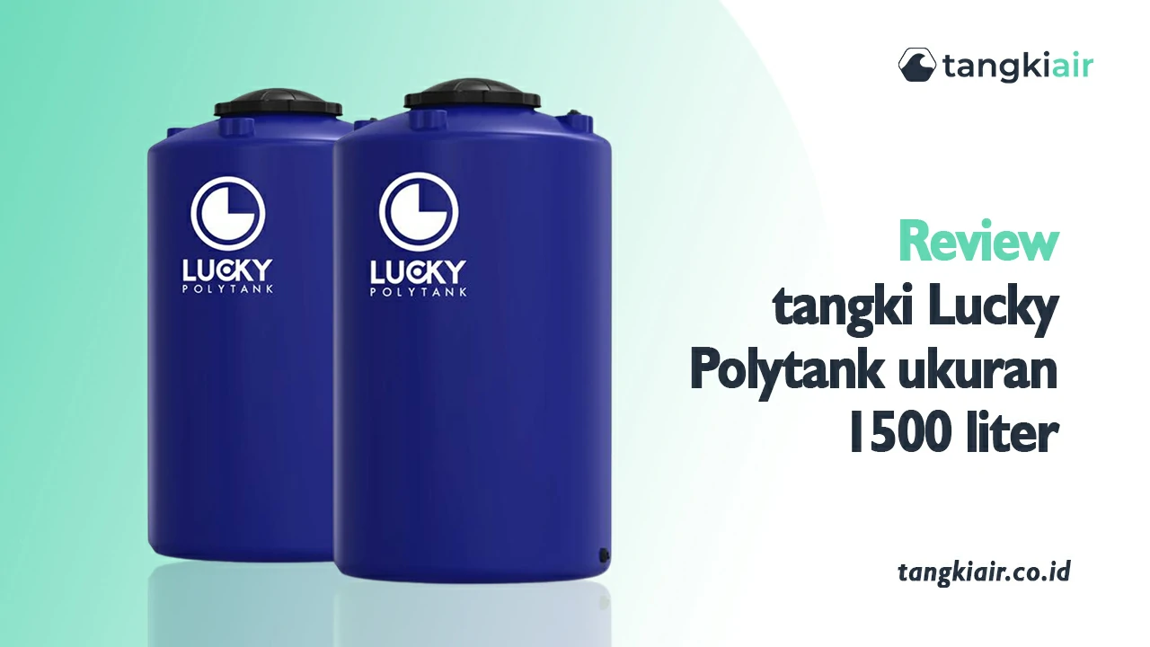 Review tangki Lucky Polytank ukuran 1500 liter