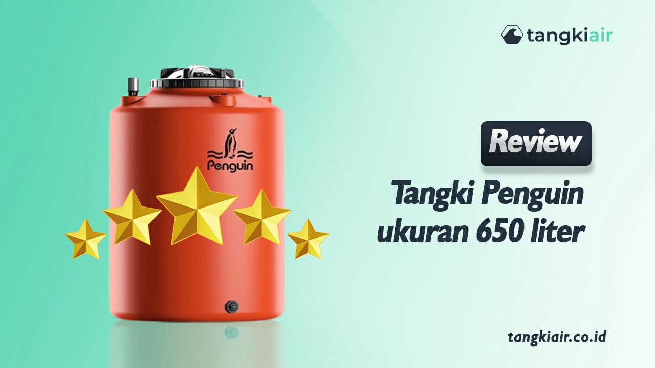 Review Tangki Penguin Ukuran 650 Liter