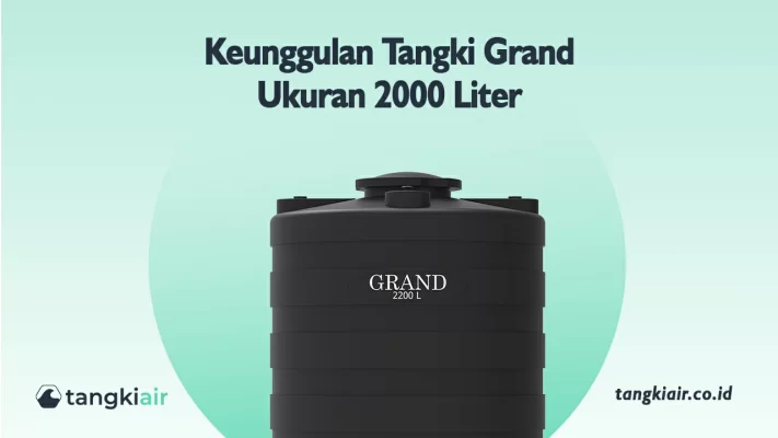 Keunggulan Tangki Grand Ukuran 2000 Liter