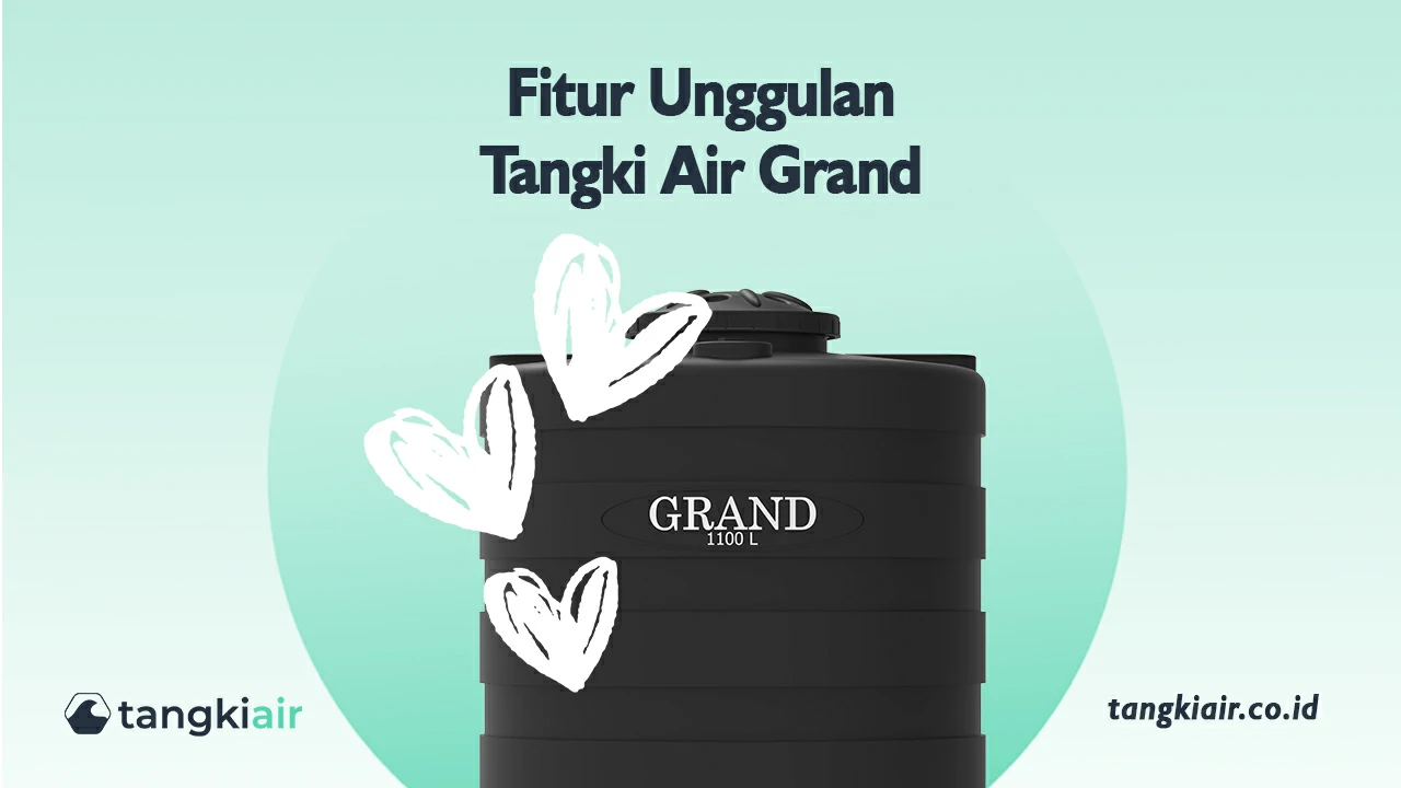 Fitur Unggulan Tangki Air Grand
