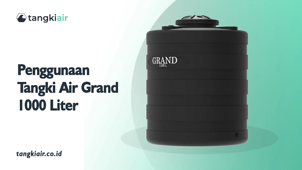 Penggunaan Tangki Air Grand 1000 Liter