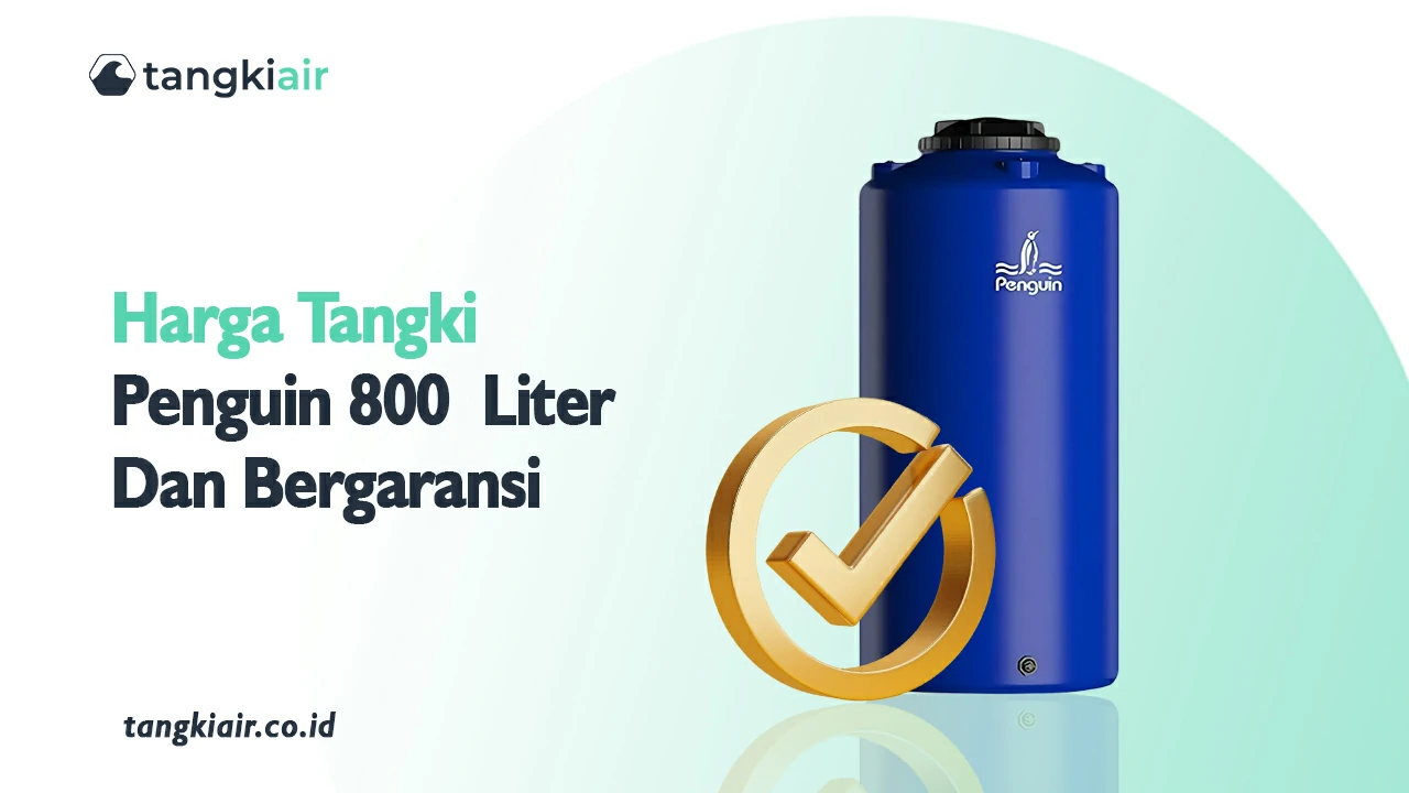 Harga Tangki Penguin 800 Liter Dan Bergaransi