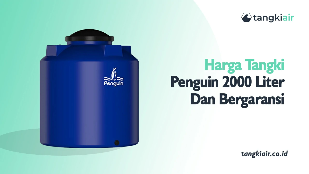 Harga Tangki Penguin 2000 Liter Dan Bergaransi