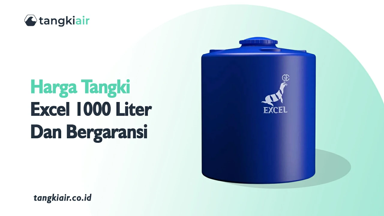 Harga Tangki Excel 1000 Liter Dan Bergaransi