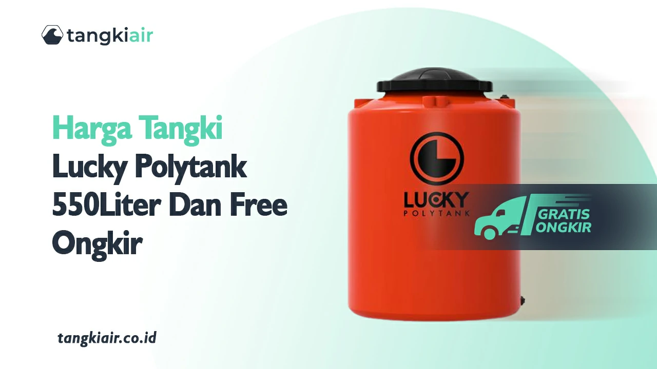 Harga Tangki Lucky Polytank 550 Liter Dan Free Ongkir