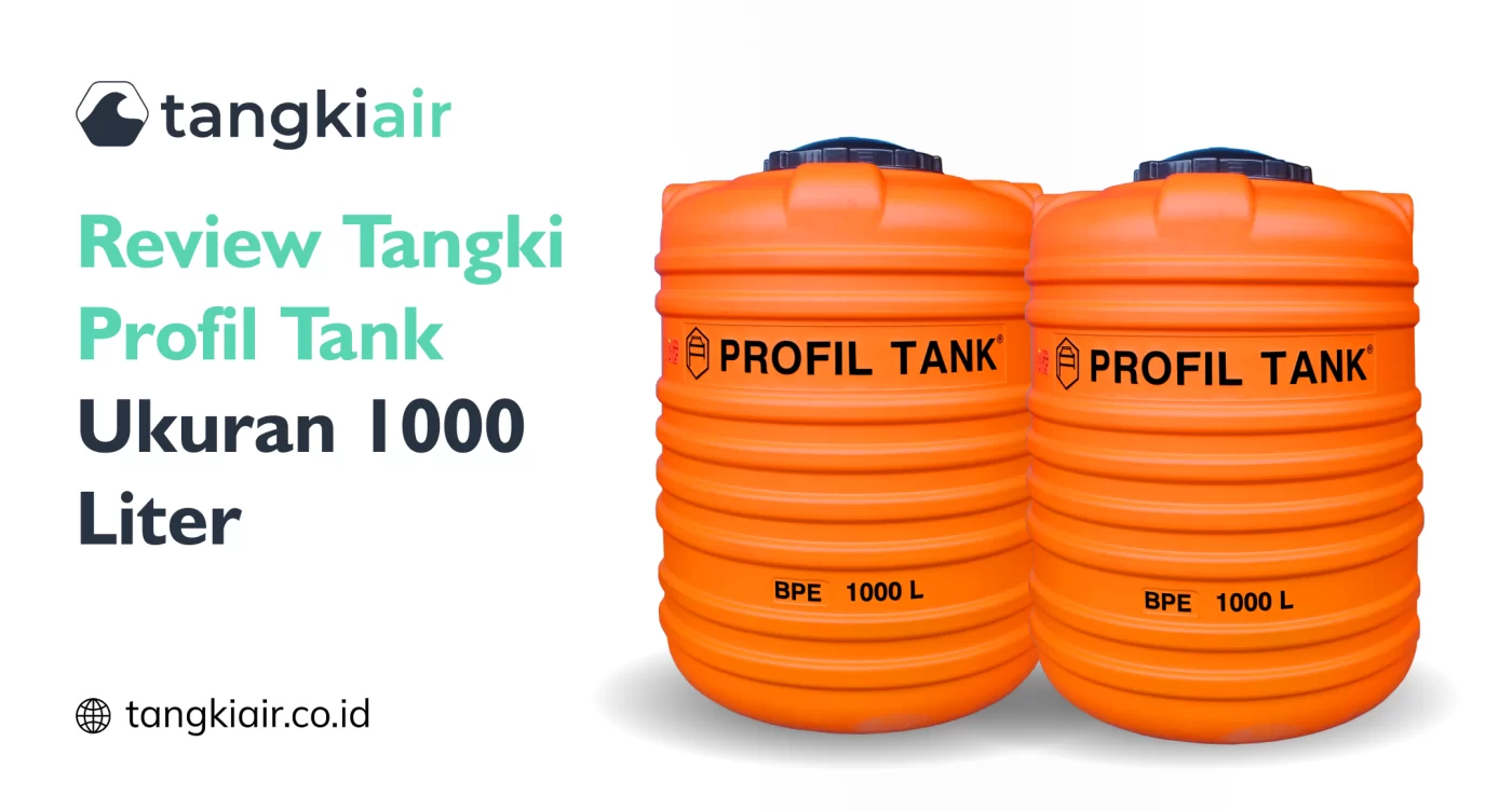 Review Tangki Profil Tank Ukuran 1000 Liter