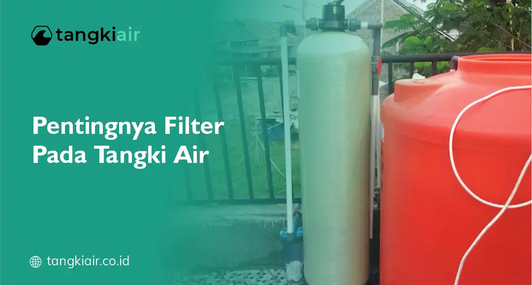 Pentingnya Filter Pada Tangki Air