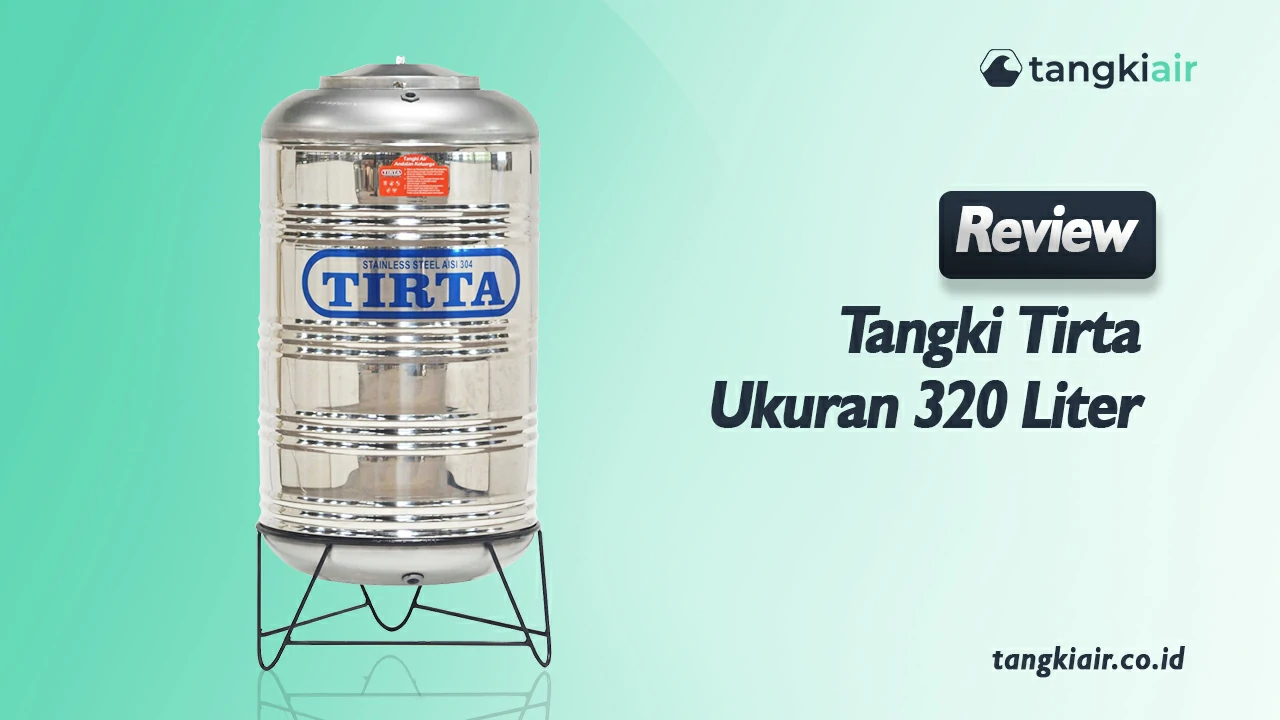 Review Tangki Tirta  Ukuran 320 Liter