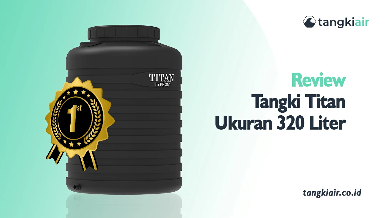 Review Tangki Titan Ukuran 320 Liter