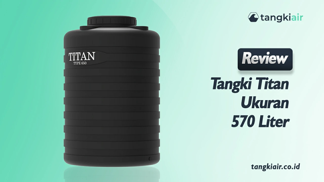 Review Tangki Titan Ukuran 570 Liter