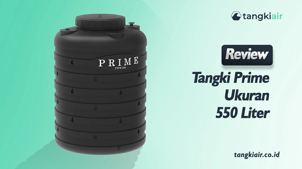 Review Tangki Prime Ukuran 550 Liter