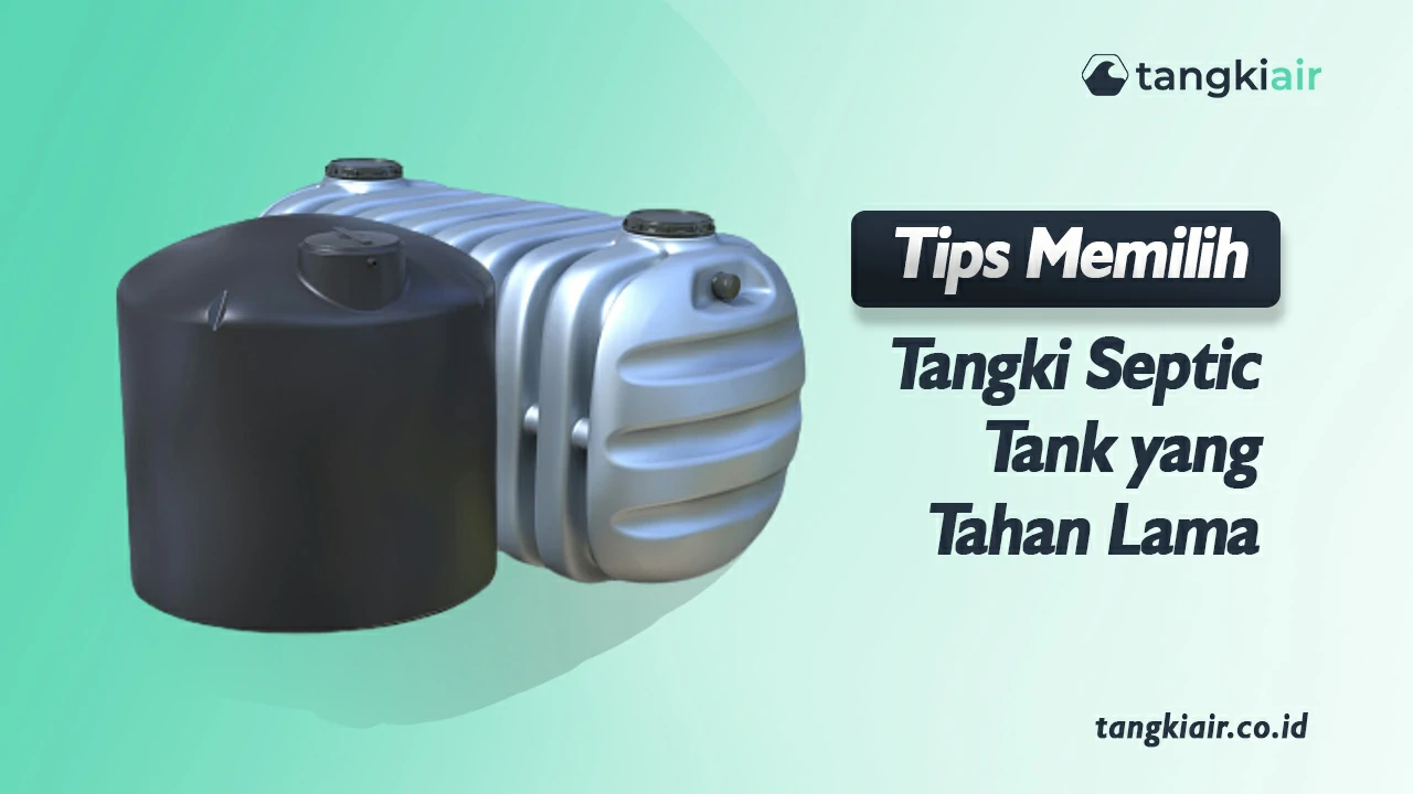 Tips Memilih Tangki Septic Tank