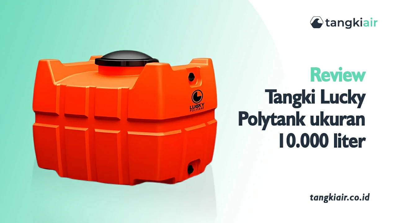 Review Tangki Lucky Polytank Ukuran 10.000 Liter