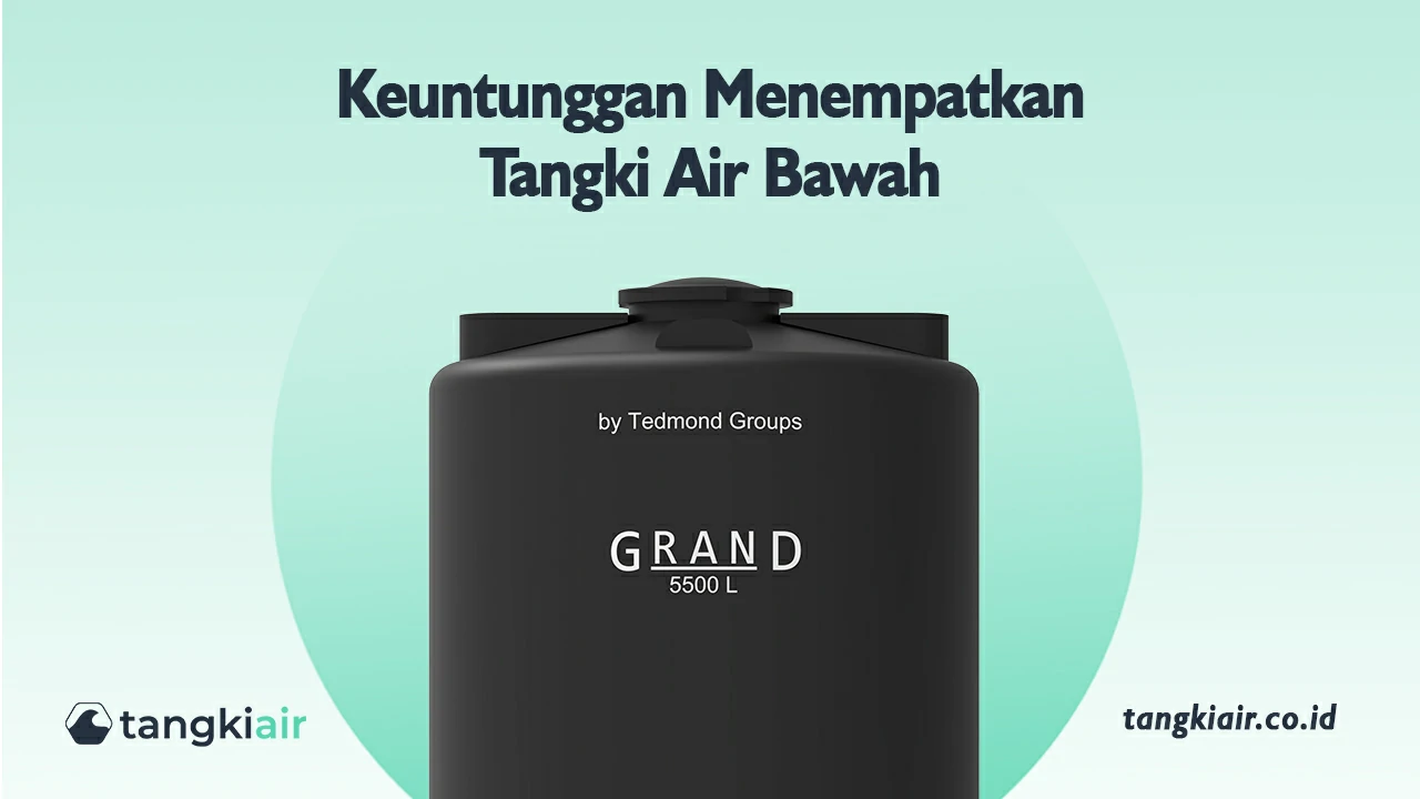 Keuntungan Menempatkan Tangki Air Bawah