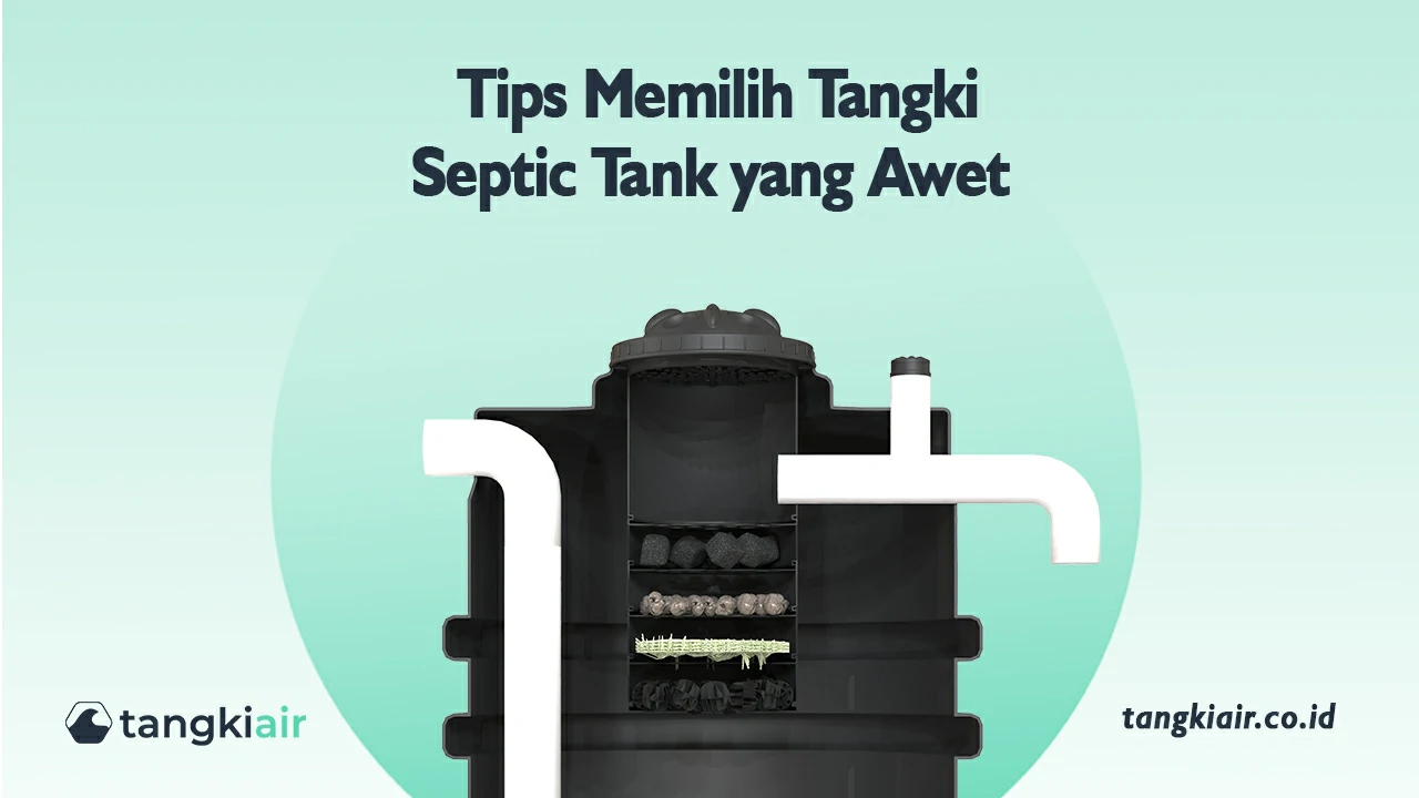 Tips Memilih Tangki Septic Tank Yang Awet