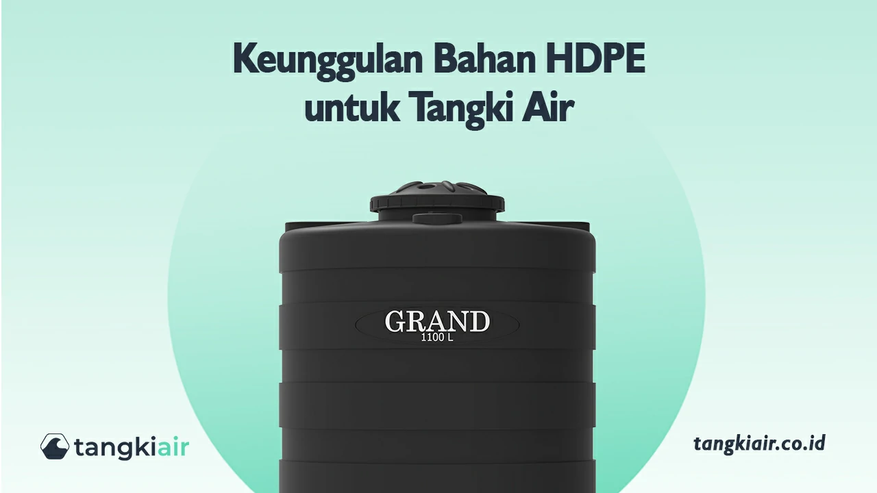 Keunggulan Bahan HDPE Untuk Tangki Air