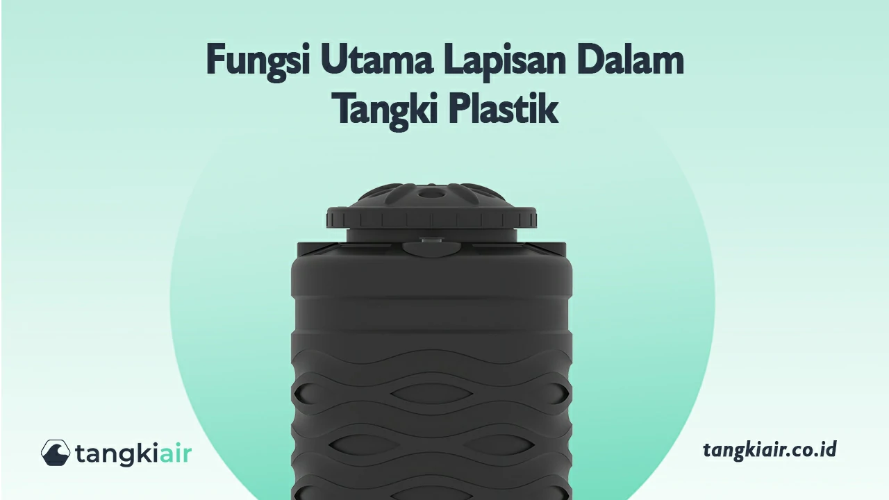 Fungsi Utama Lapisan Dalam Tangki Plastik