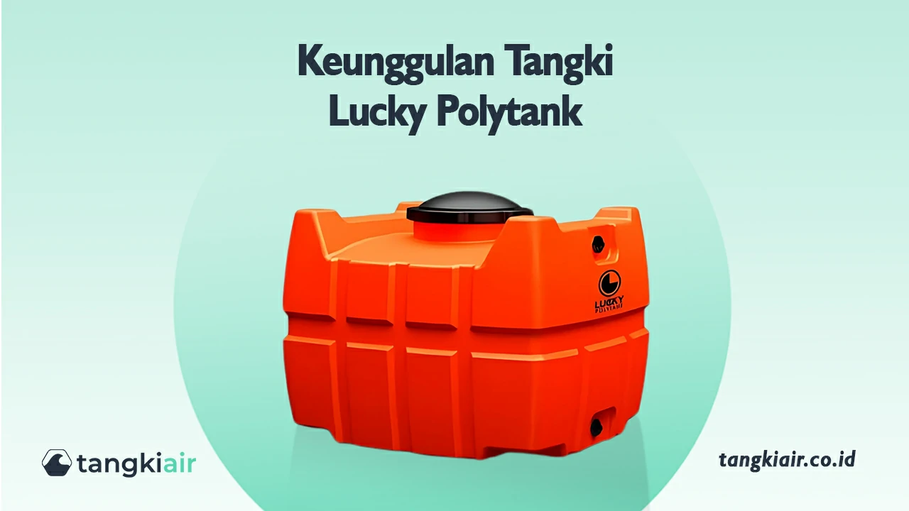 Keunggulan Tangki Lucky Polytank