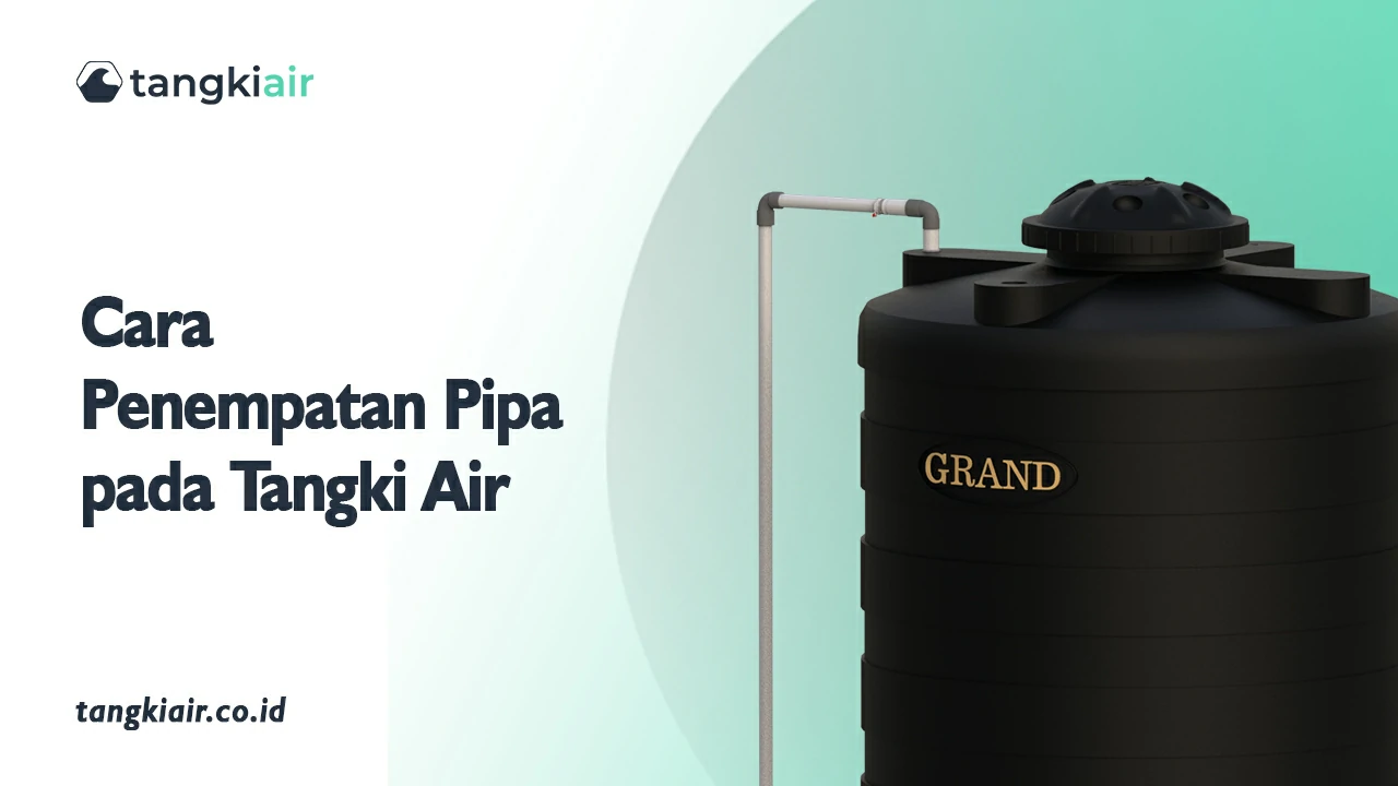 Cara Penempatan Pipa Pada Tangki Air