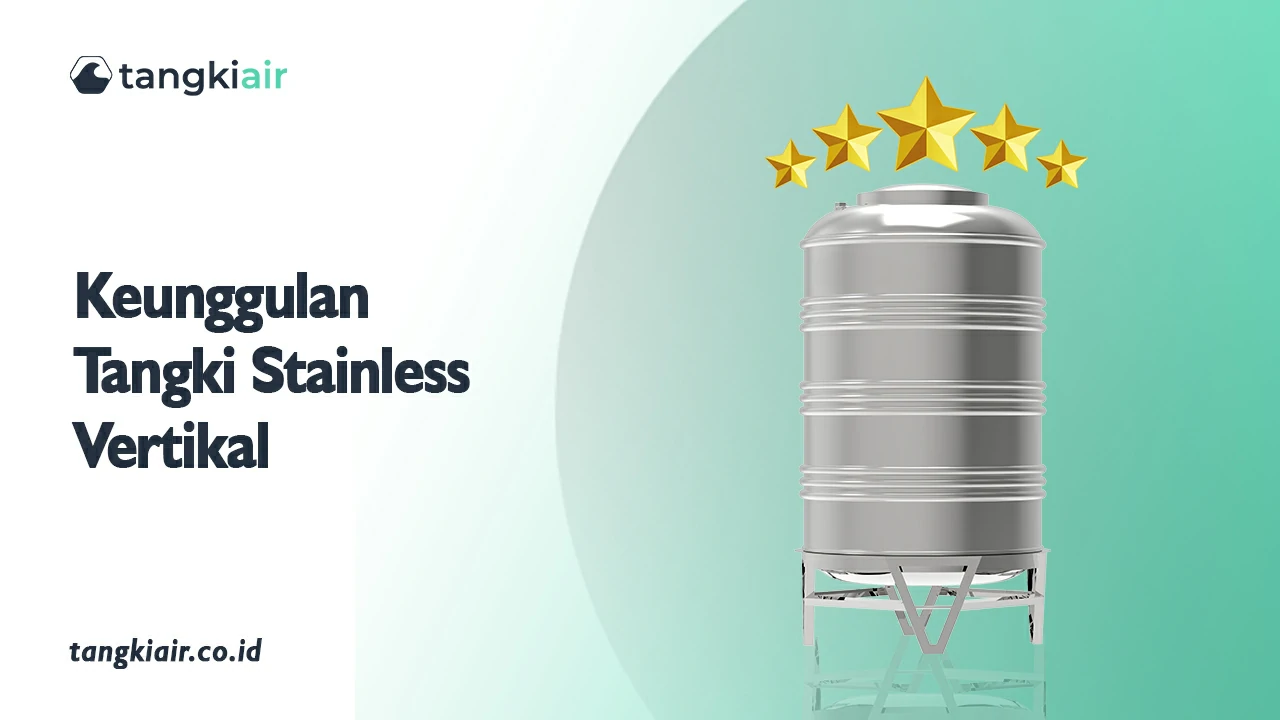Keunggulan Tangki Stainless Vertikal